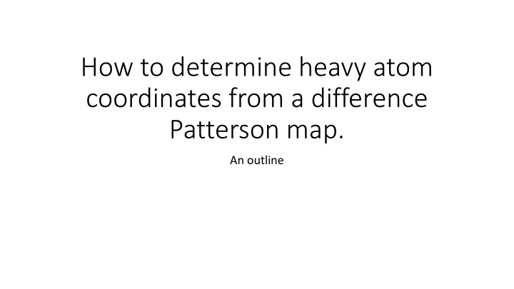 how to determine heavy atom coordinates from