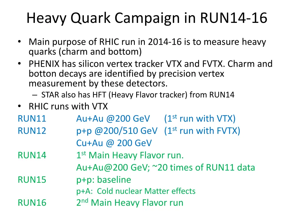 heavy quark campaign in run14 16