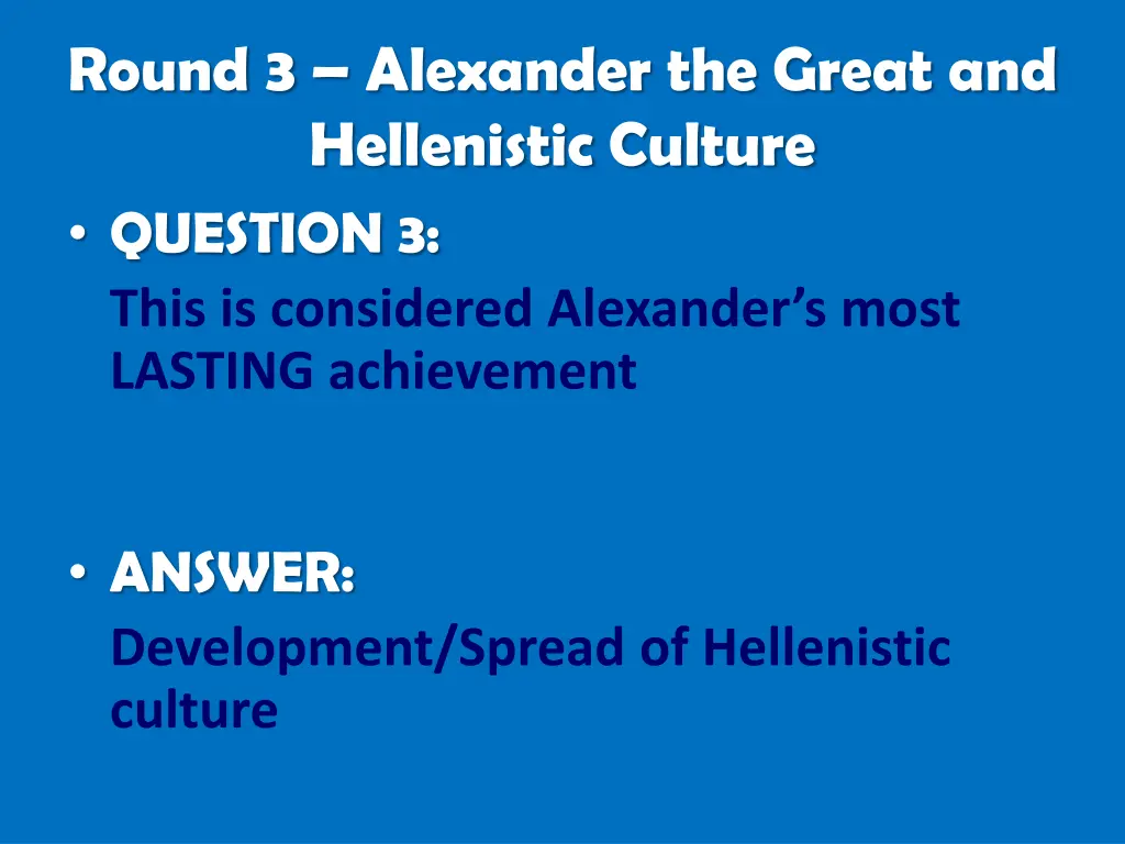 round 3 alexander the great and hellenistic 2