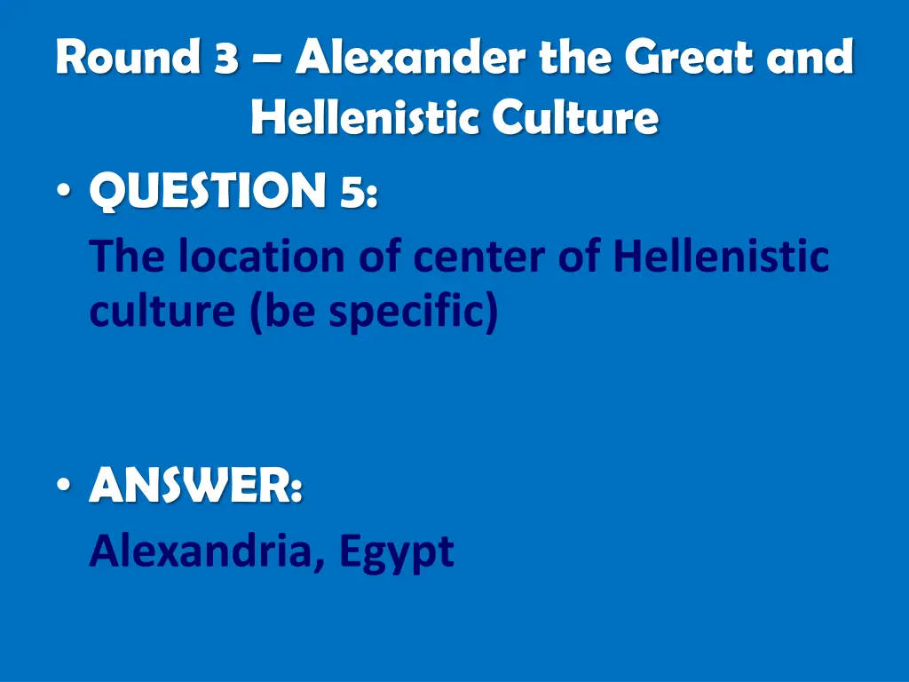 round 3 alexander the great and hellenistic 4