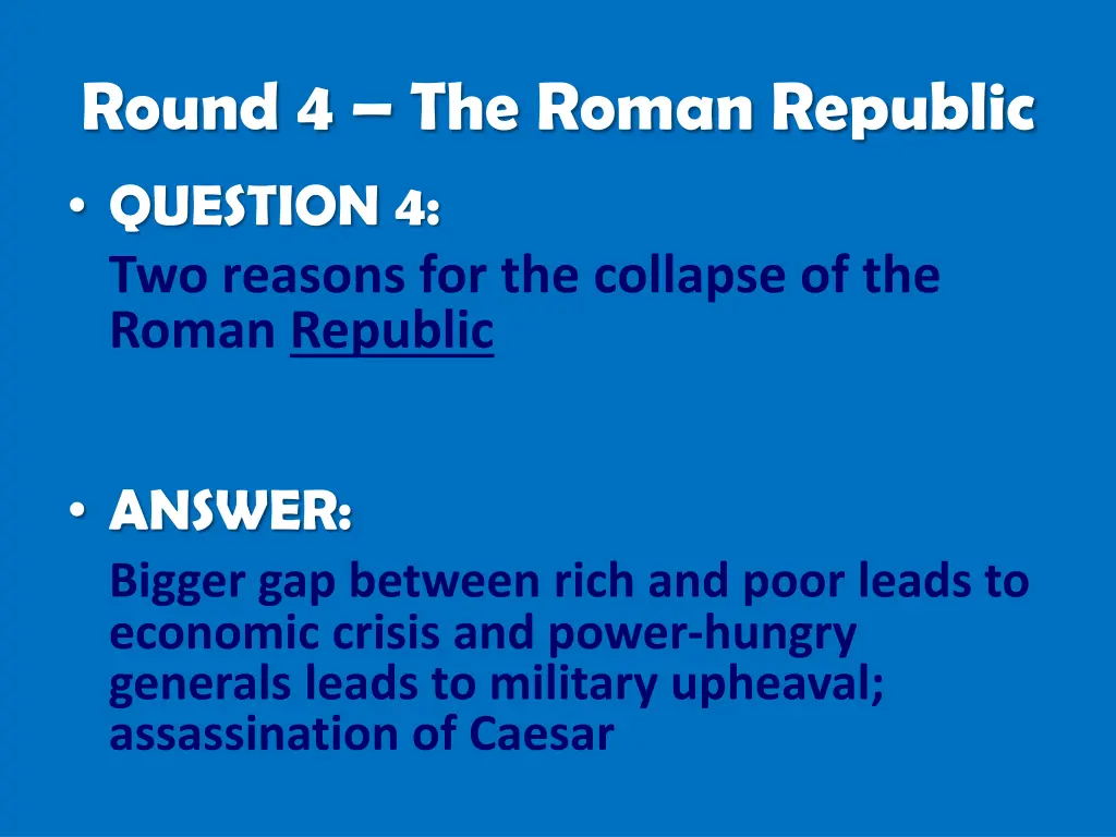 round 4 the roman republic question 4 two reasons