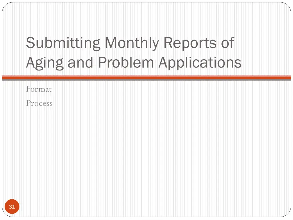 submitting monthly reports of aging and problem