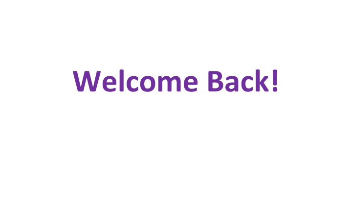 welcome back