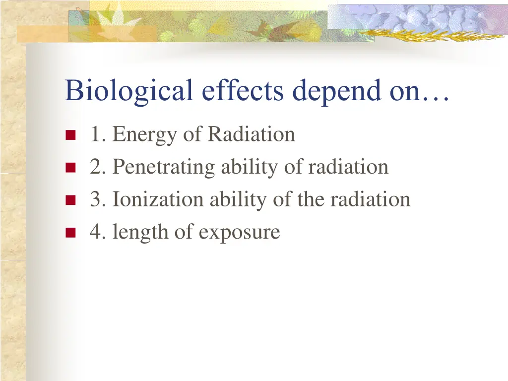 biological effects depend on