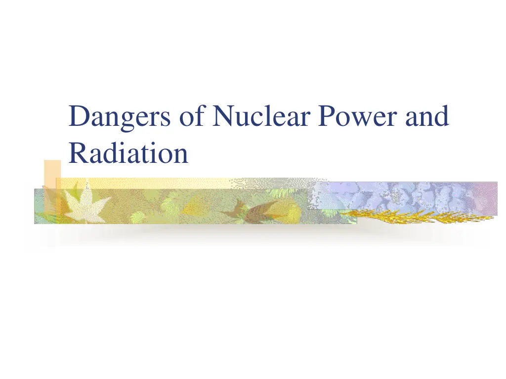 dangers of nuclear power and radiation