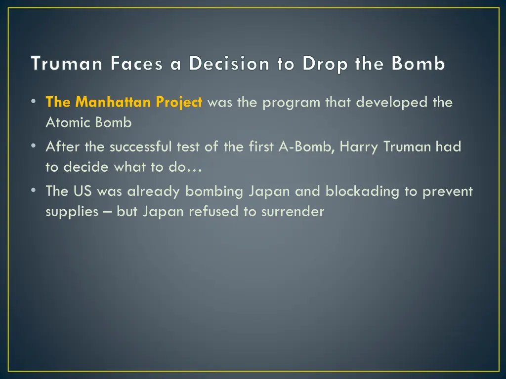 truman faces a decision to drop the bomb