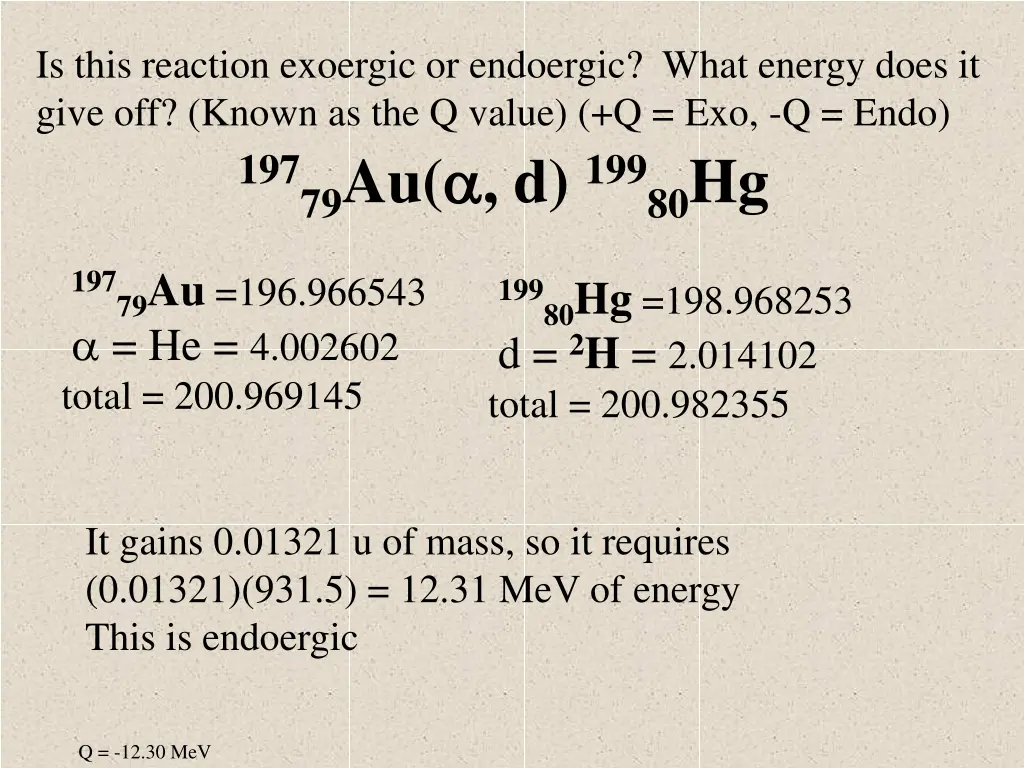 is this reaction exoergic or endoergic what