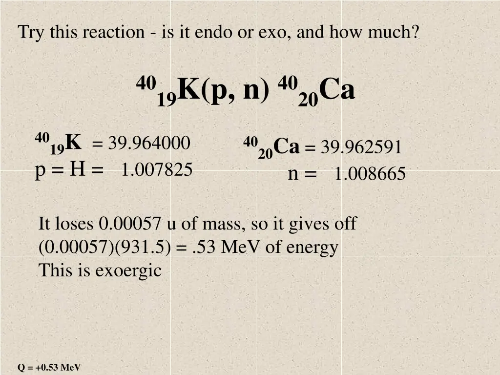 try this reaction is it endo or exo and how much