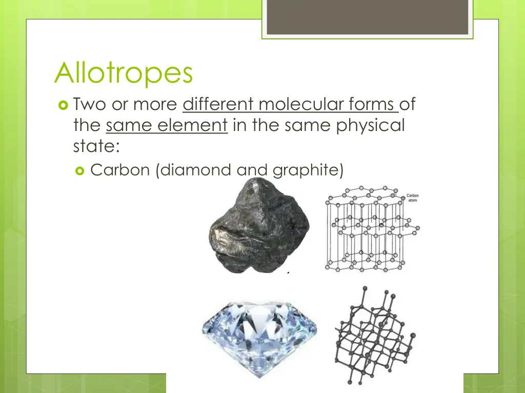 allotropes two or more different molecular forms