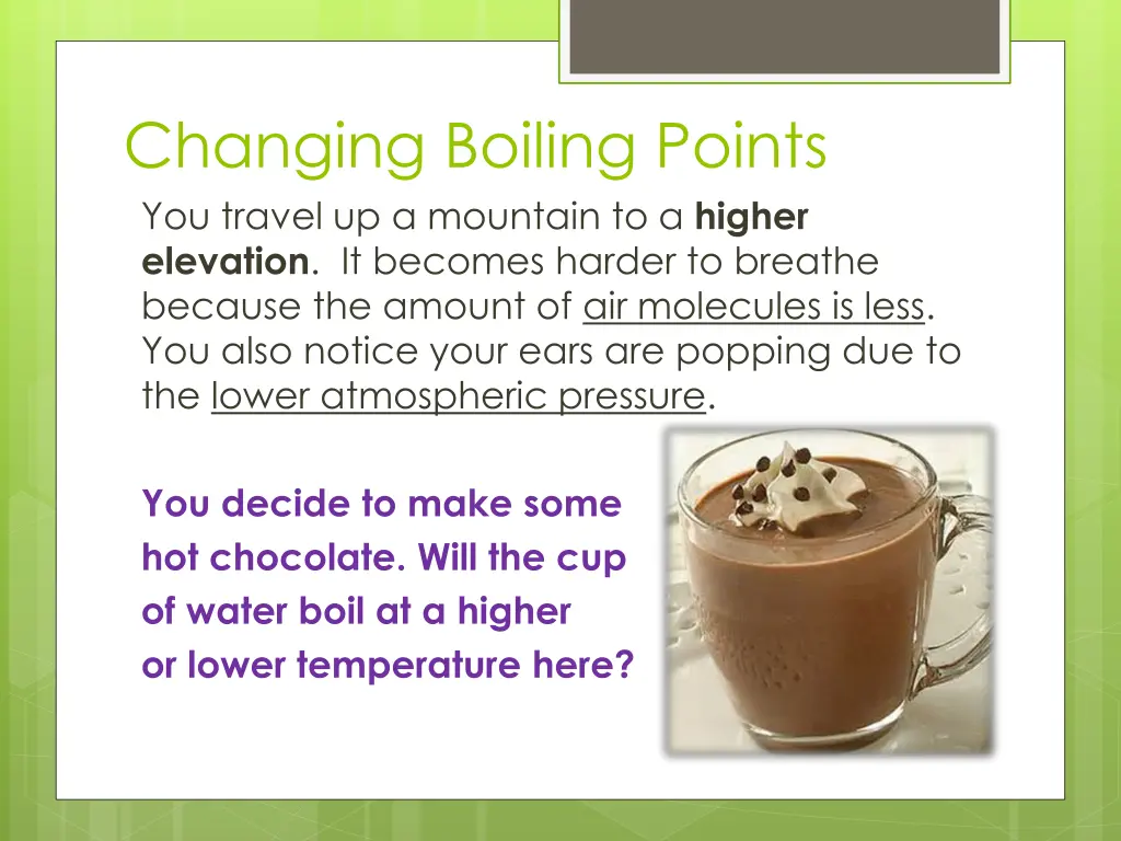 changing boiling points you travel up a mountain