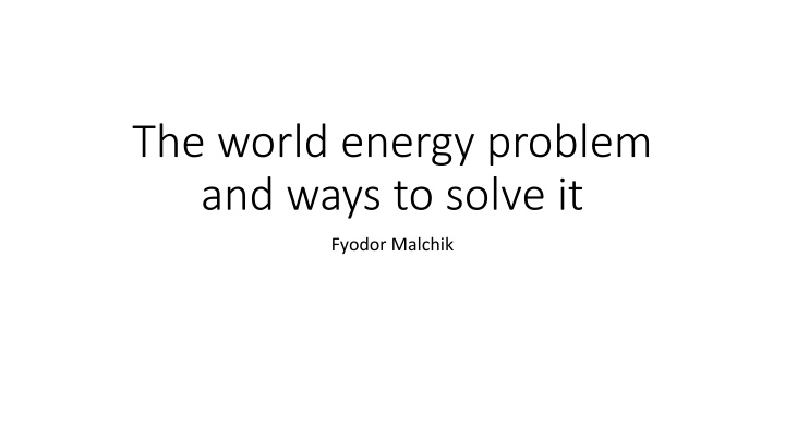 the world energy problem and ways to solve it