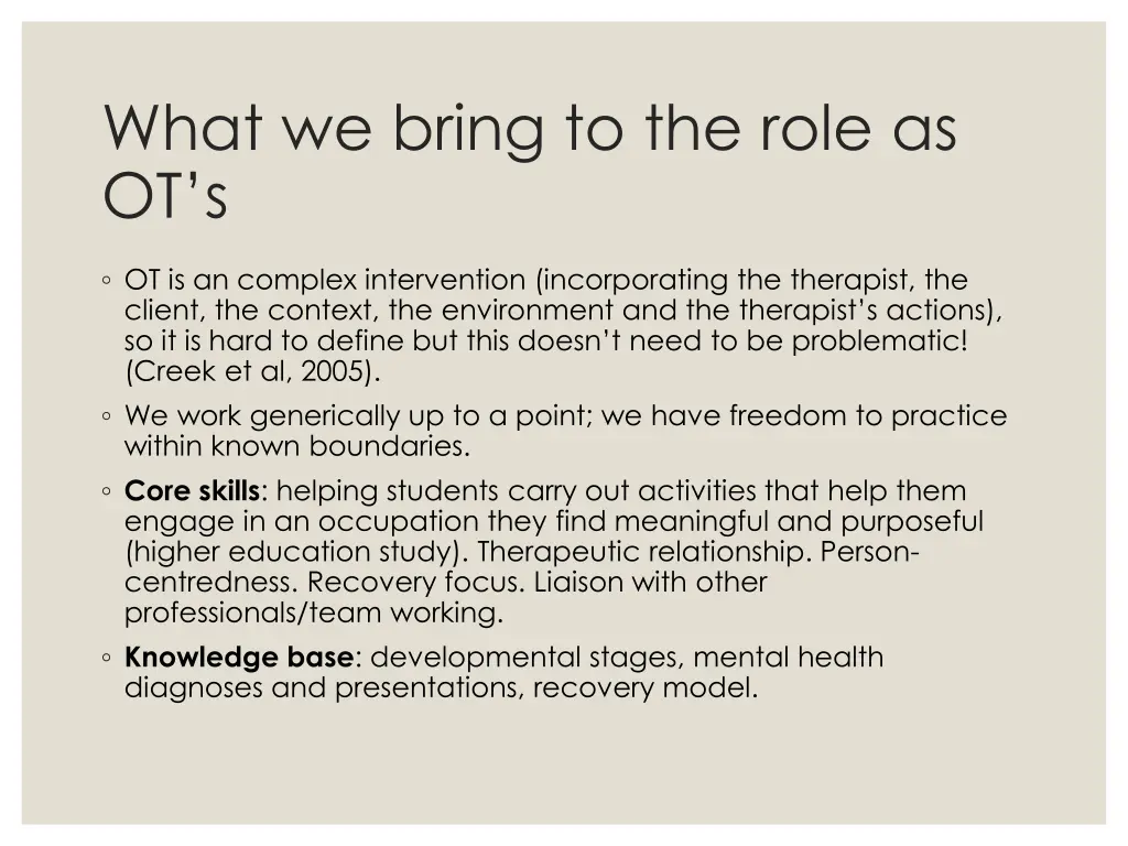 what we bring to the role as ot s