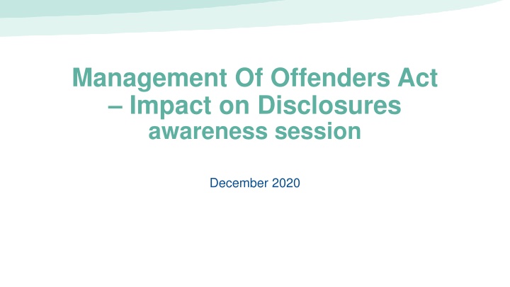 management of offenders act impact on disclosures