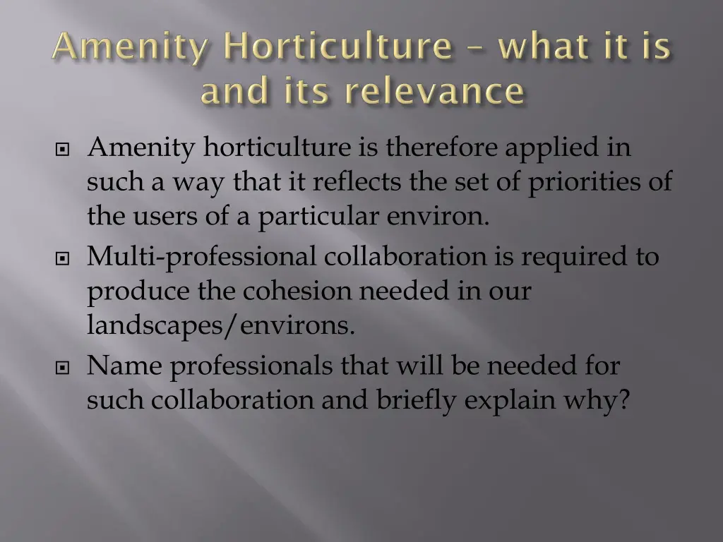 amenity horticulture is therefore applied in such