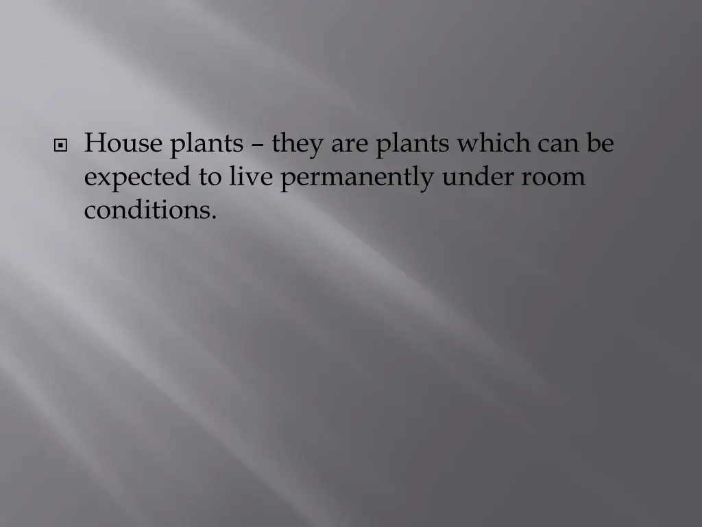 house plants they are plants which