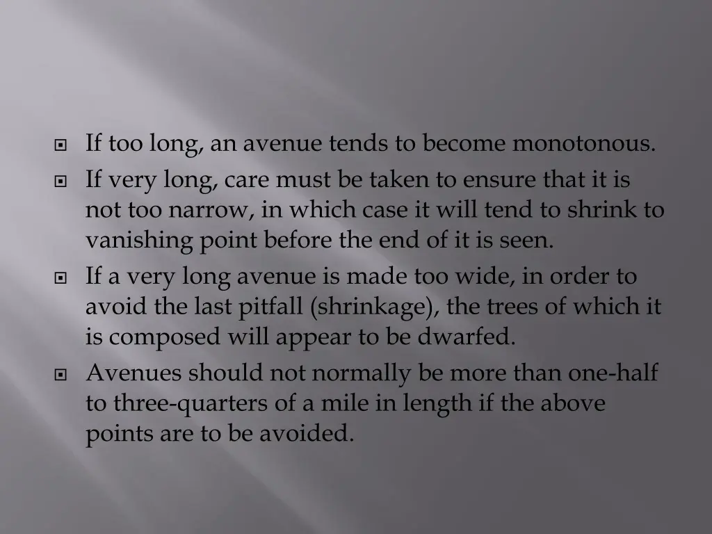 if too long an avenue tends to become monotonous