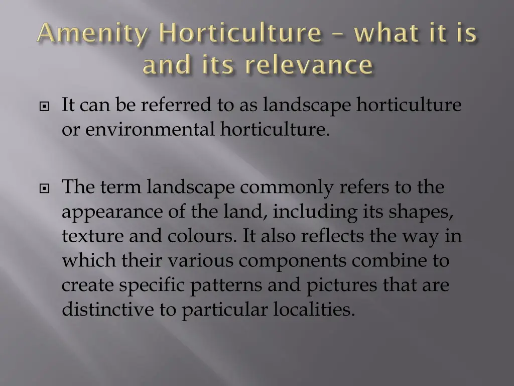 it can be referred to as landscape horticulture