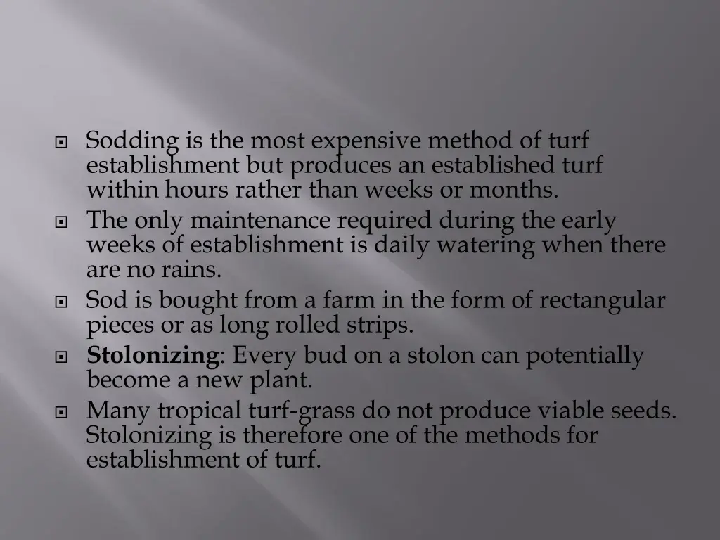 sodding is the most expensive method of turf