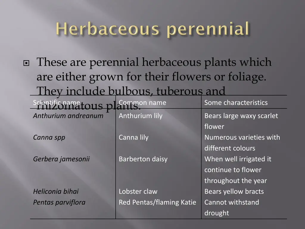 these are perennial herbaceous plants which