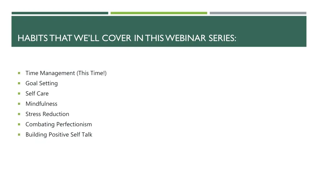 habits that we ll cover in this webinar series