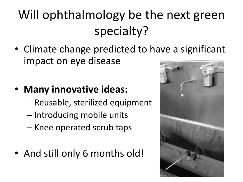 will ophthalmology be the next green specialty