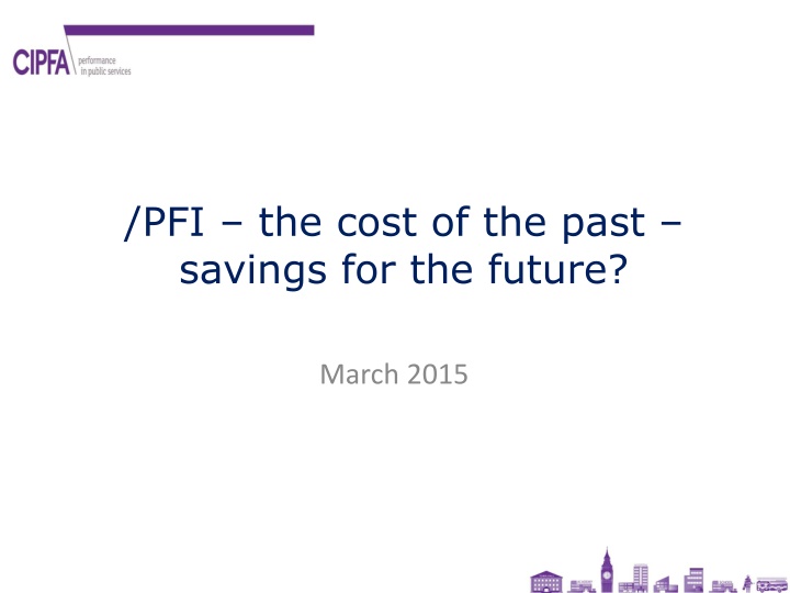 pfi the cost of the past savings for the future