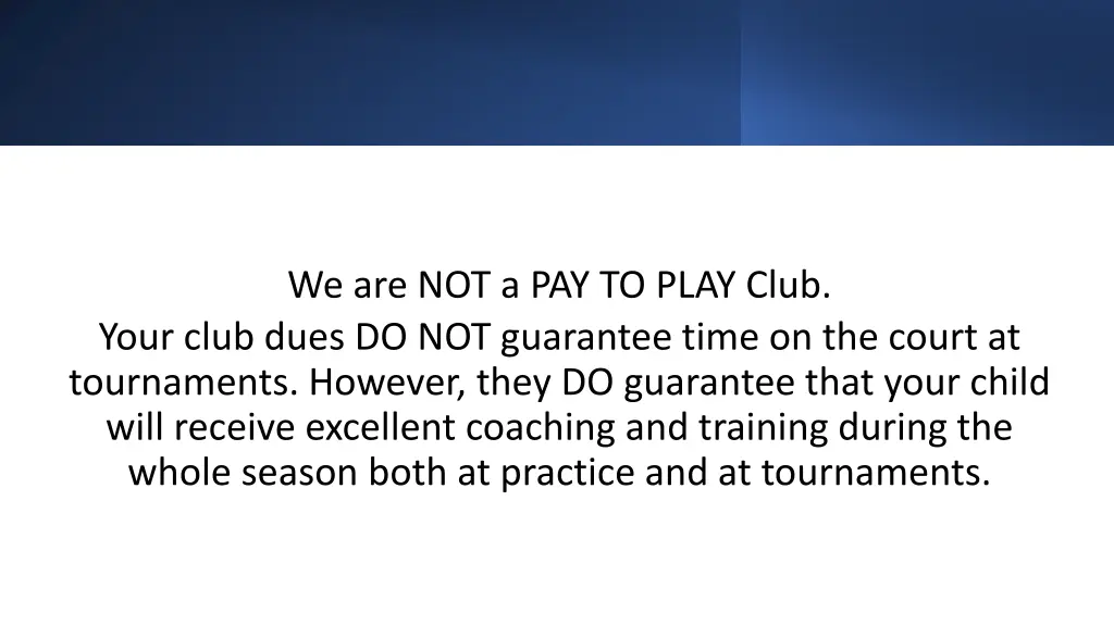 we are not a pay to play club your club dues