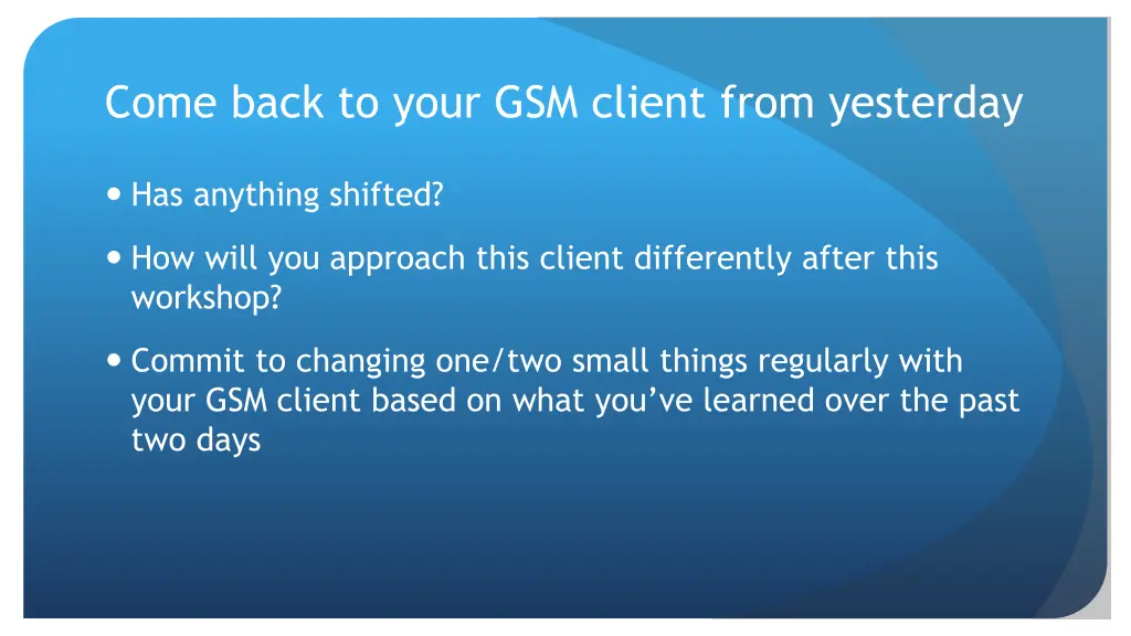 come back to your gsm client from yesterday