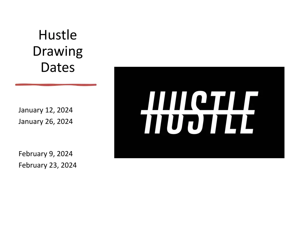 hustle drawing dates