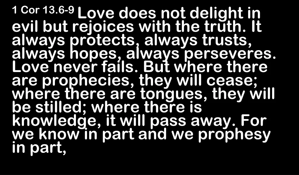 1 cor 13 6 9 love does not delight in evil