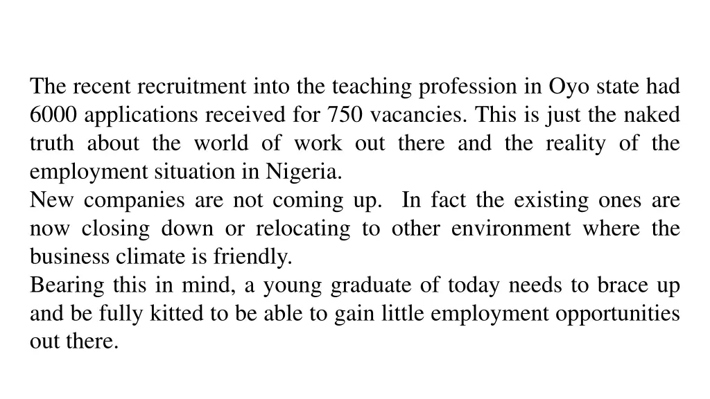 the recent recruitment into the teaching