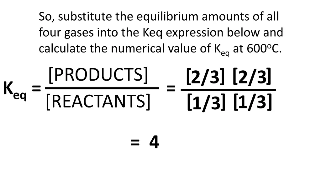 so substitute the equilibrium amounts of all four