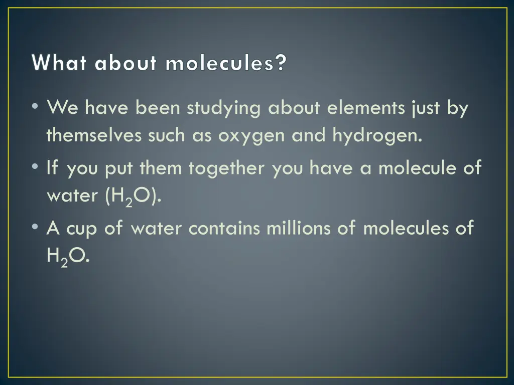 what about molecules