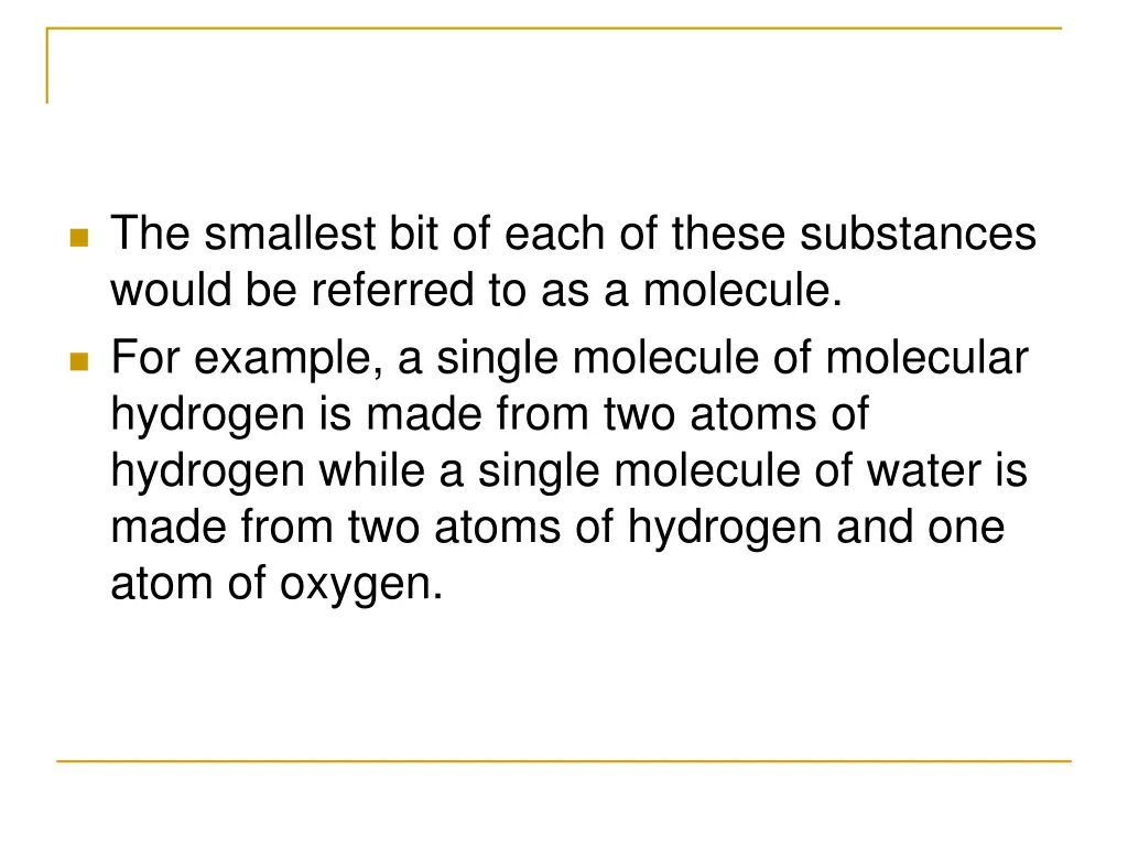 the smallest bit of each of these substances