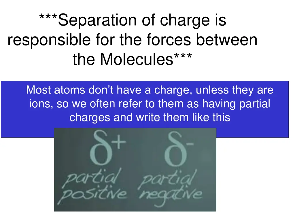 separation of charge is responsible