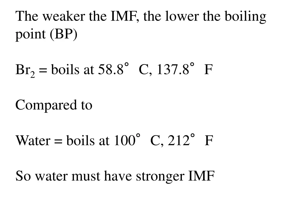 the weaker the imf the lower the boiling point bp