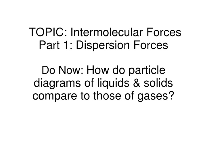 topic intermolecular forces part 1 dispersion