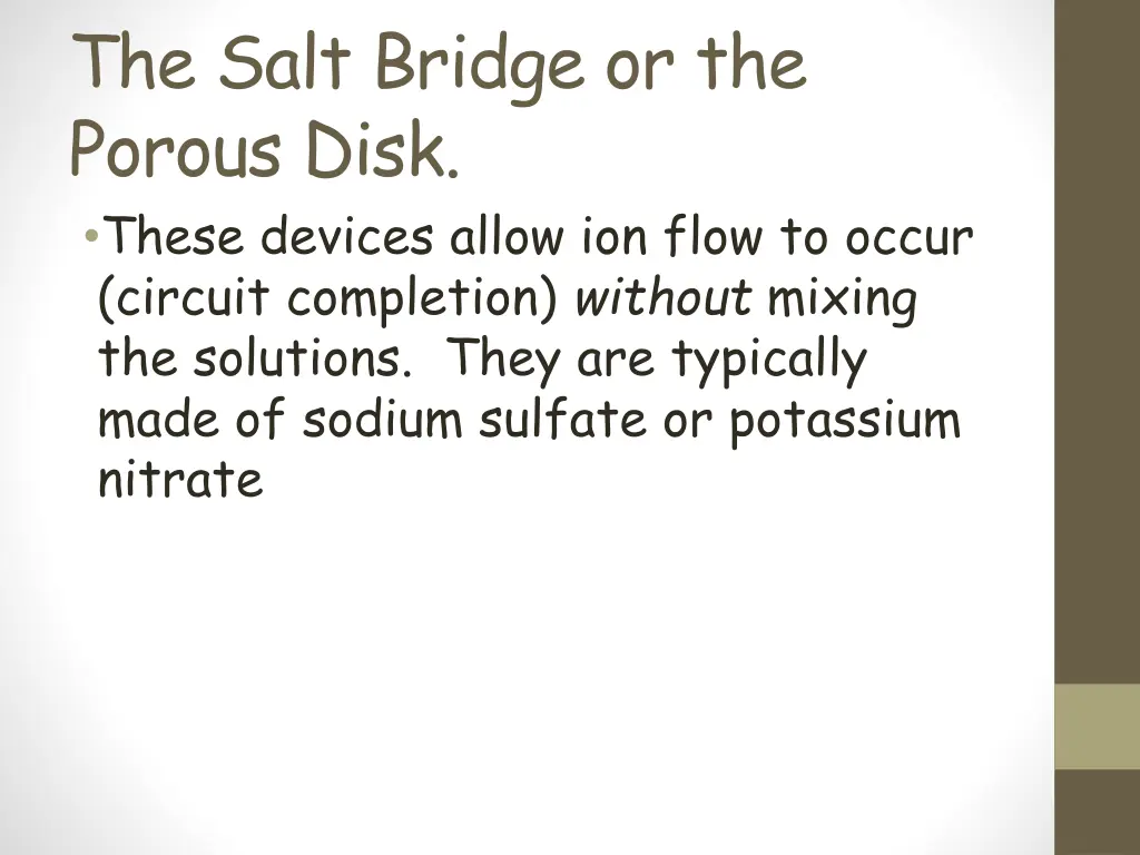 the salt bridge or the porous disk these devices