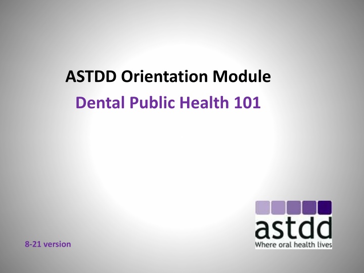 astdd orientation module dental public health 101