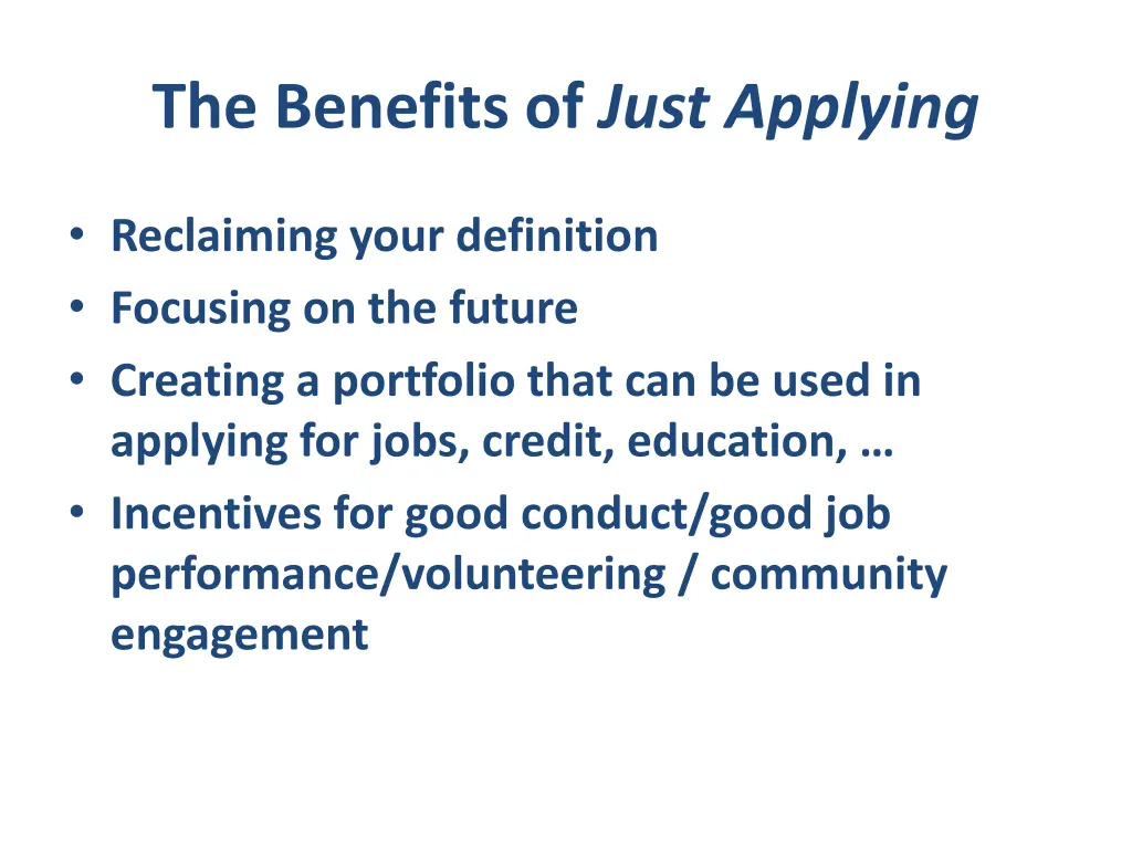 the benefits of just applying