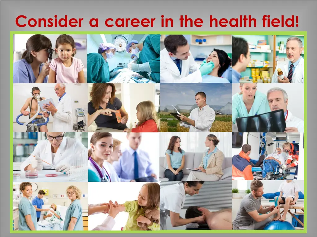 consider a career in the health field