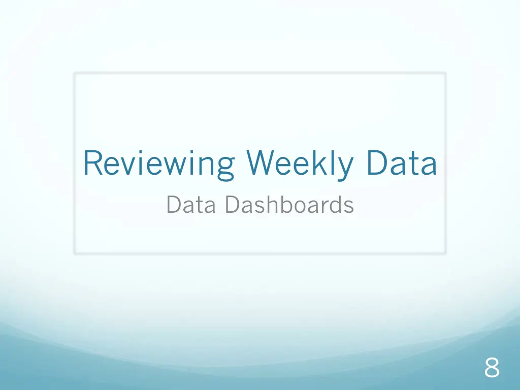 reviewing weekly data data dashboards