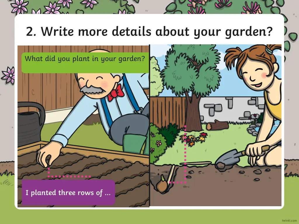 2 write more details about your garden
