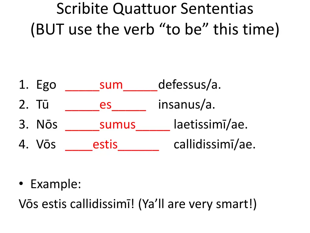 scribite quattuor sententias but use the verb