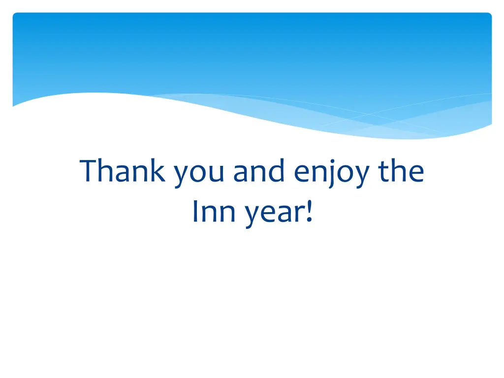 thank you and enjoy the inn year