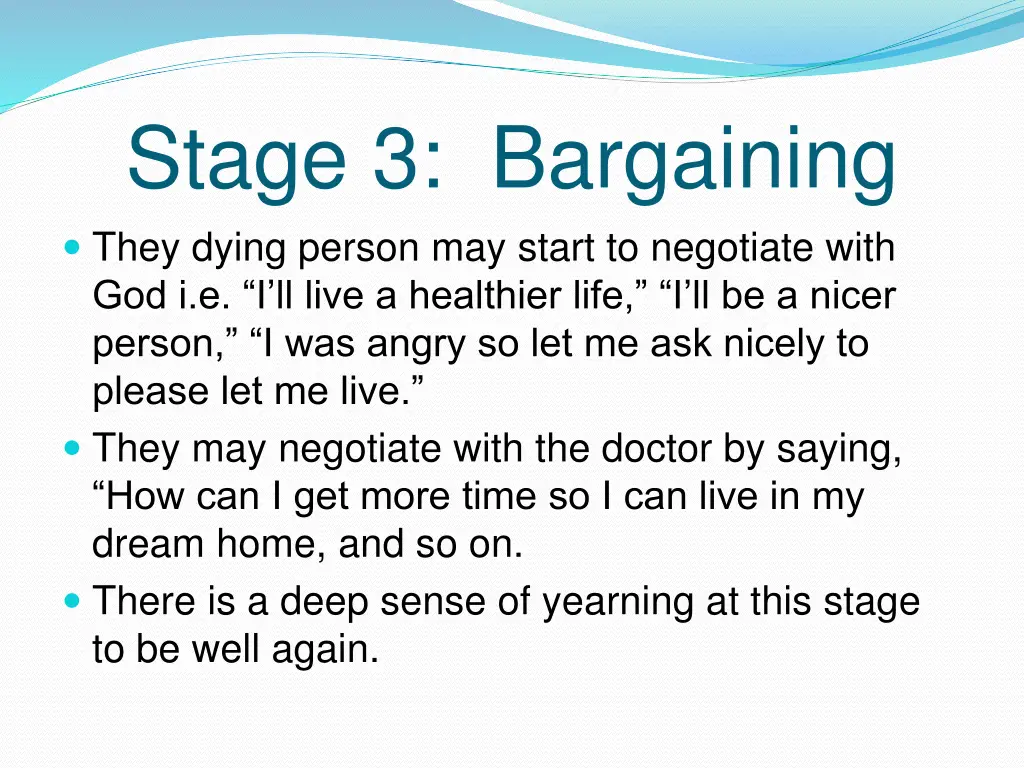 stage 3 bargaining they dying person may start