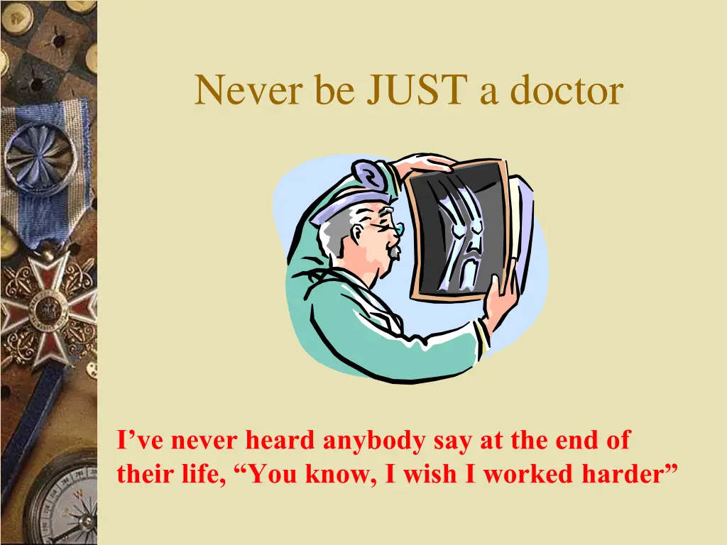 never be just a doctor