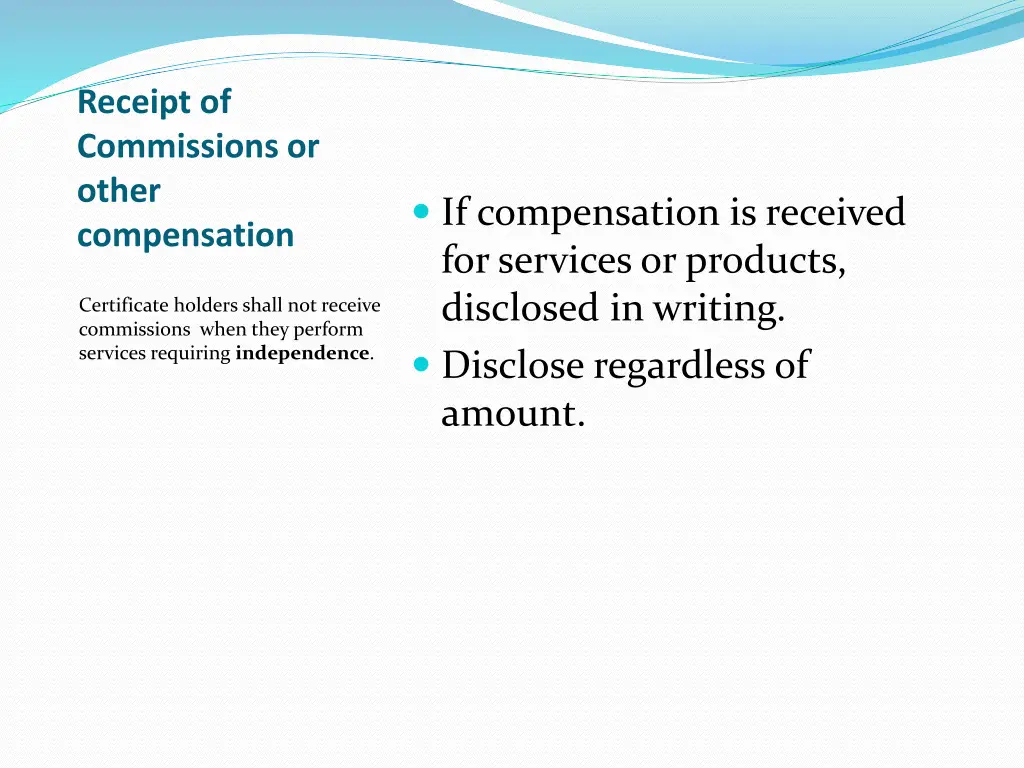 receipt of commissions or other compensation