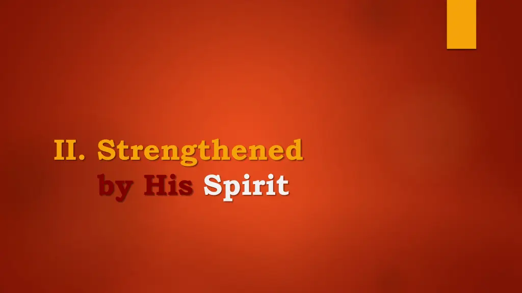 ii strengthened by his spirit