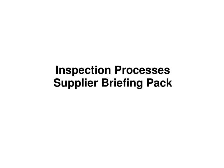 inspection processes supplier briefing pack